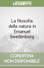 La filosofia della natura in Emanuel Swedenborg