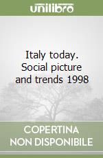 Italy today. Social picture and trends 1998 libro