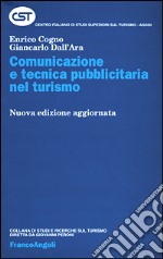 Comunicazione e tecnica pubblicitaria nel turismo libro