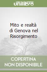 Mito e realtà di Genova nel Risorgimento