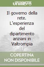 Il governo della rete. L'esperienza del dipartimento anziani in Valtrompia libro