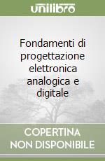 Fondamenti di progettazione elettronica analogica e digitale