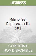 Milano '98. Rapporto sulla città libro