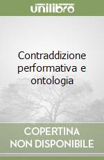 Contraddizione performativa e ontologia libro