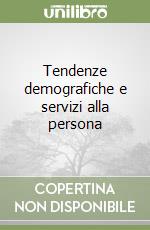 Tendenze demografiche e servizi alla persona libro