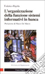 L'organizzazione della funzione sistemi informativi in banca libro