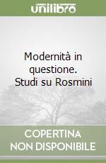 Modernità in questione. Studi su Rosmini