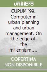 CUPUM '99. Computer in urban planning and urban management. On the edge of the millennium. Proceedings of the 6th International conference. Con CD-ROM libro