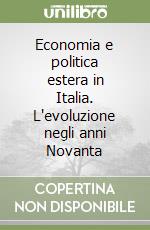 Economia e politica estera in Italia. L'evoluzione negli anni Novanta