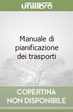 Manuale di pianificazione dei trasporti libro