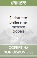 Il distretto biellese nel mercato globale libro