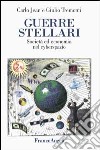 Guerre stellari. Società ed economia nel cyberspazio libro