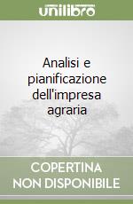 Analisi e pianificazione dell'impresa agraria libro