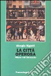 La città operosa. Milano nell'Ottocento libro