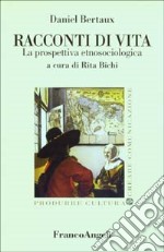 Racconti di vita. La prospettiva etnosociologica libro