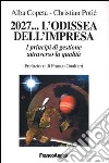 2027. .. L'odissea dell'impresa. I principi di gestione attraverso la qualità libro