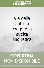 Vie della scrittura. Frege e la svolta linguistica