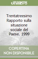 Trentatreesimo Rapporto sulla situazione sociale del Paese. 1999 libro