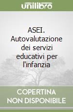 ASEI. Autovalutazione dei servizi educativi per l'infanzia libro
