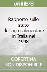 Rapporto sullo stato dell'agro-alimentare in Italia nel 1998 libro