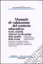Manuale di valutazione del contesto educativo: teorie, modelli, studi per la rilevazione della qualità nella scuola