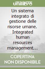 Un sistema integrato di gestione delle risorse umane. Integrated human resources management information system. Resoconto di un'esperienza libro