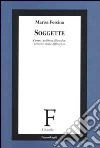 Soggette. Corpo, politica, filosofia: percorsi nella differenza libro