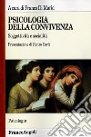 Psicologia della convivenza. Soggettività e socialità libro di Di Maria F. (cur.)