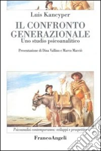 Il confronto generazionale. Uno studio psicoanalitico