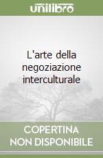 L'arte della negoziazione interculturale libro