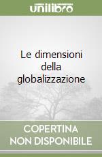 Le dimensioni della globalizzazione libro