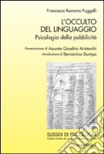 L'occulto del linguaggio. Psicologia della pubblicità libro