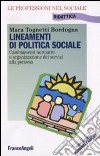 Lineamenti di politica sociale libro di Tognetti Bordogna Mara