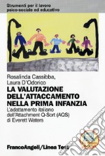 La valutazione dell'attaccamento nella prima infanzia. L'adattamento italiano dell'Attachment Q-Sort (AQS) di Everett Waters libro