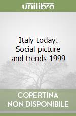 Italy today. Social picture and trends 1999 libro