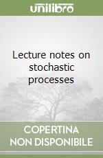 Lecture notes on stochastic processes