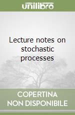 Lecture notes on stochastic processes libro