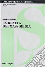 La realtà dei mass media libro