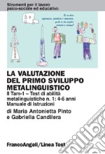 La valutazione del primo sviluppo metalinguistico: il Tam-1. Test di abilità metalinguistiche n. 1: 4-6 anni. Manuale di istruzioni libro