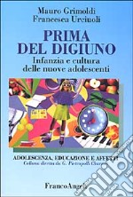 Prima del digiuno. Infanzia e cultura delle nuove adolescenti