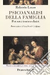 Psicoanalisi della famiglia. Percorsi teorico-clinici libro