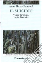 Il suicidio. Voglia di vivere, voglia di morire