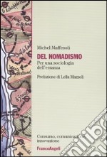 Del nomadismo. Per una sociologia dell'erranza libro