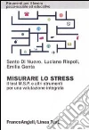 Misurare lo stress. Il test MSP e altri strumenti per una valutazione integrata libro