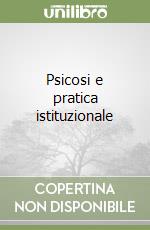 Psicosi e pratica istituzionale