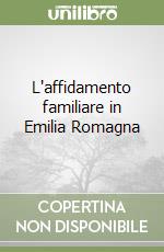 L'affidamento familiare in Emilia Romagna