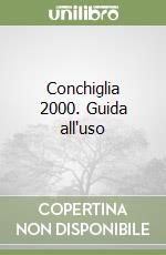 Conchiglia 2000. Guida all'uso libro