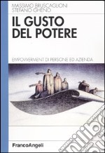 Il gusto del potere. Empowerment di persone ed azienda libro