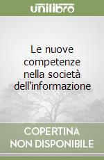 Le nuove competenze nella società dell'informazione libro