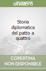 Storia diplomatica del patto a quattro libro